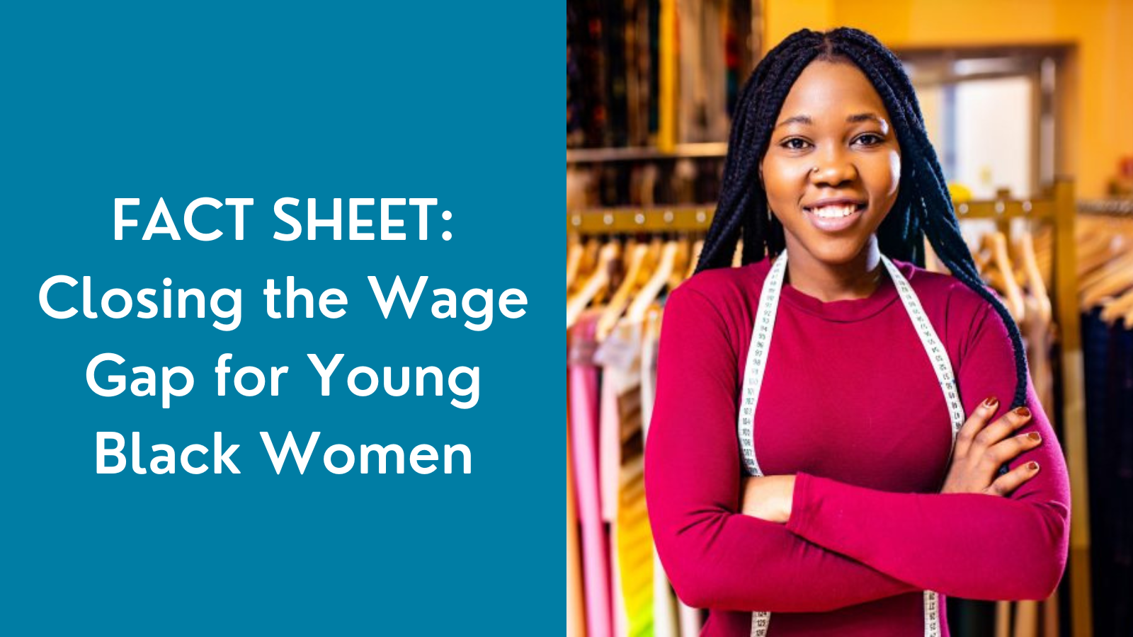 FACT SHEET: Closing the Wage Gap for Young Black Women - A Better Balance